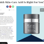 Refinery29.com July 2016 “Which Skin-Care Acid Is Right For You?”