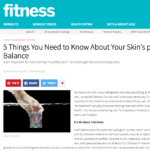 FitnessMagazine.com March 2016 “5 Things You Need to Know About Your Skin’s pH Balance”