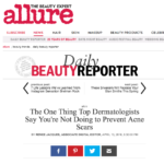 Allure.com April 2016 “The One Thing Top Dermatologists Say You’re Not Doing to Prevent Acne Scars”