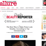 Allure.com April 2016 “The Best Way to Make Pores Look Smaller, According to Top Dermatologists”