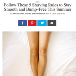Allure.com May 2016 “Follow These 5 Shaving Rules to Stay Smooth and Bump-Free This Summer”