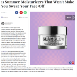 Refinery29.com June 2016 “11 Summer Moisturizers That Won’t Make You Sweat Your Face Off”