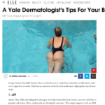 Elle.com July 2016 “A Yale Dermatologist’s Tips For Your Best Butt Ever”