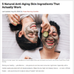 LiveStrong.com July 2016 “5 Natural Anti-Aging Skin Ingredients That Actually Work”