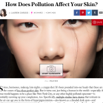 StyleCaster.com December 2016 “How Does Pollution Affect Your Skin?”