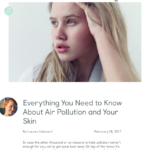 theKlog.com February 2017 “Everything You Need to Know About Air Pollution and Your Skin”